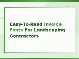 Best Easy-to-Read Invoice Fonts for Landscaping Contractors