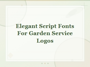 Elegant Script Fonts for Garden Service Logos