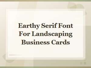 Best Earthy Serif Fonts for Rustic Landscaping Business Cards