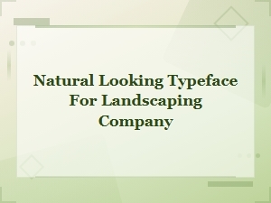 Rustic and Organic Fonts for Landscaping Companies