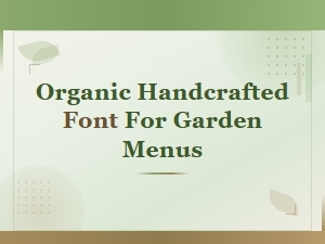 Organic Handcrafted Font for Garden Menus | Rustic Nature-Inspired Designs